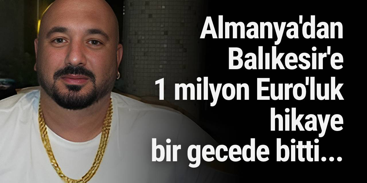 Planı için Almanya'yı terk etti... 1 milyon Euro dolandırdı, bir gecede harcadı