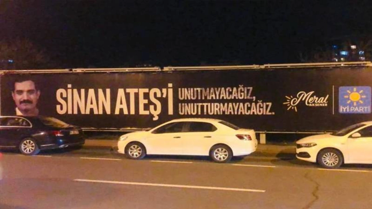 İYİ Parti'den 'Sinan Ateş' afişi