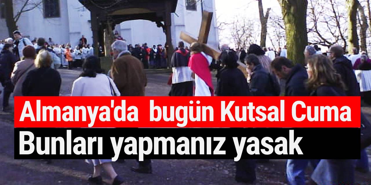 Bugün Almanların Kutsal Cuma'sı: Karfreitag