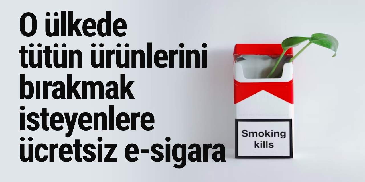 O ülkede  tütün ürünlerini bırakmak isteyenlere ücretsiz e-sigara