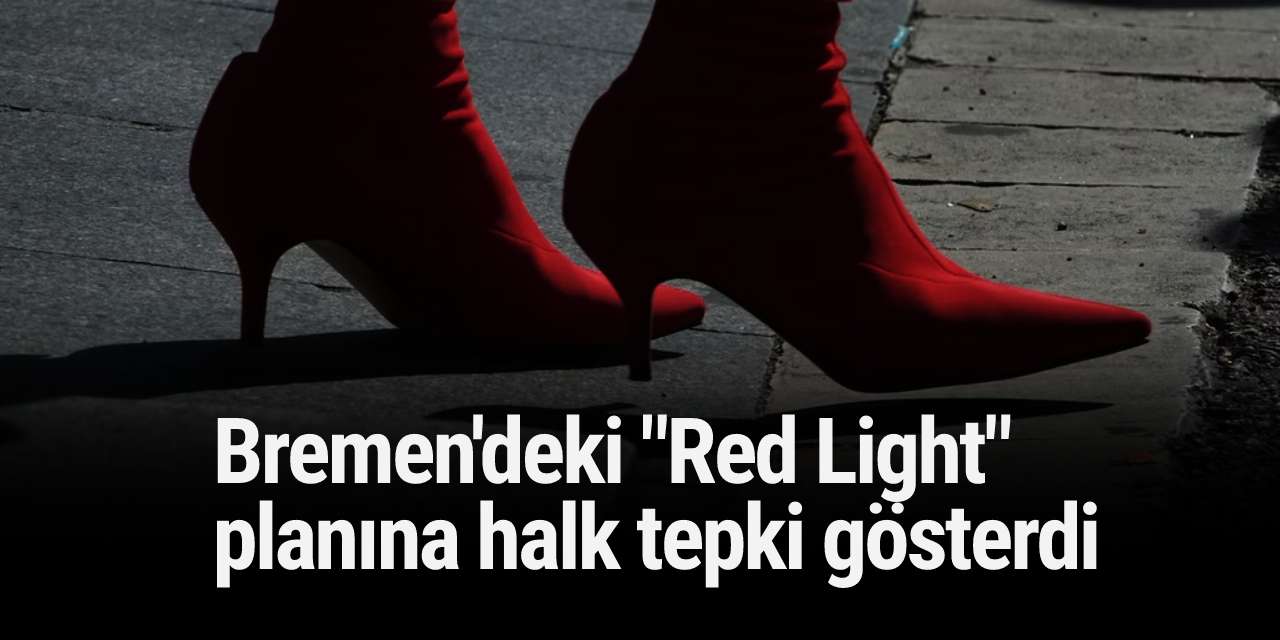Bremen'deki "Red Light" planına halk tepki gösterdi