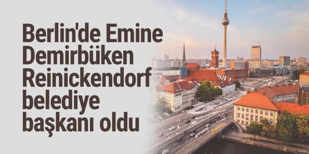 Berlin'de Emine Demirbüken Reinickendorf belediye başkanı oldu