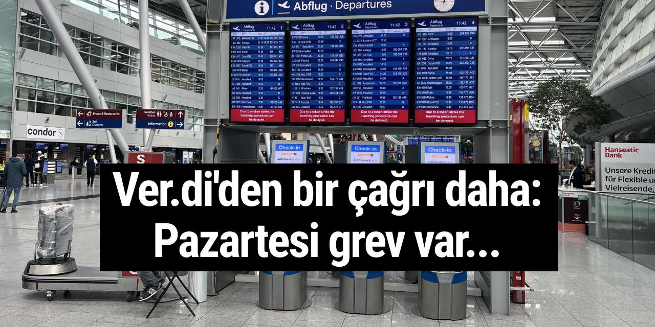 Ver.di'den bir çağrı daha: Pazartesi grev var...