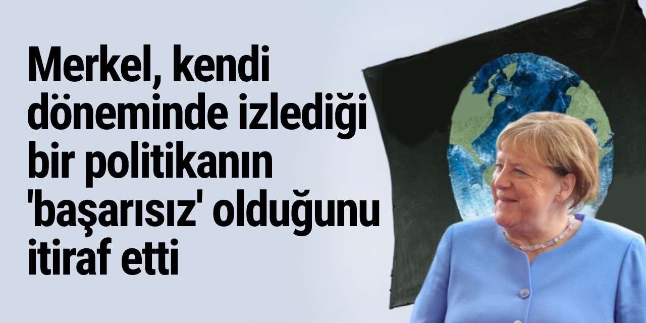 Merkel, kendi döneminde izlediği bir politikanın 'başarısız' olduğunu itiraf etti