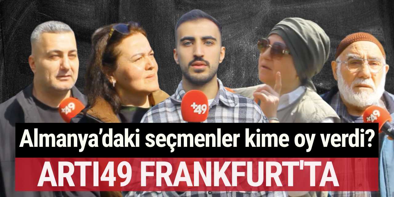 Almanya’daki seçmen: ''Türkiye'de ben aç kimse görmüyorum, bizim milletimiz nankör...''