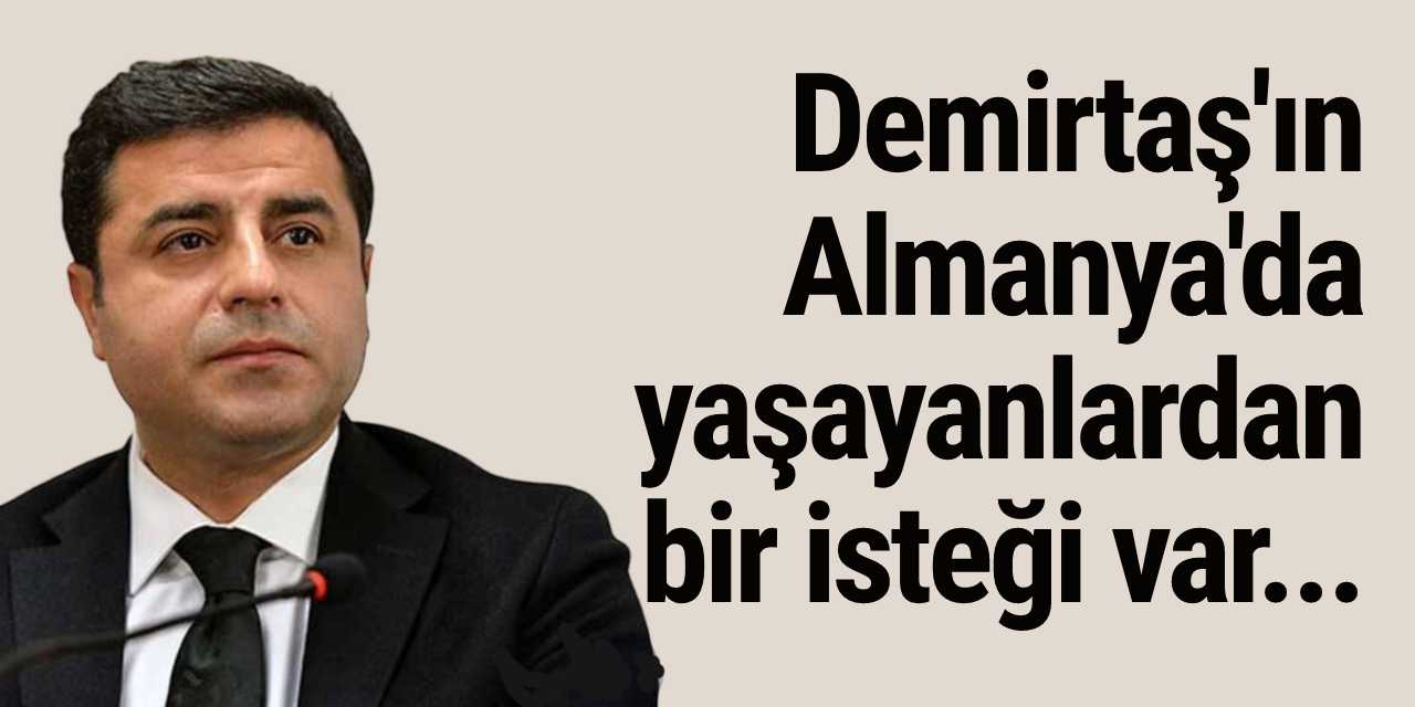 Demirtaş bu defa da hapishaneden Almanya'da yaşayanlara seslendi...