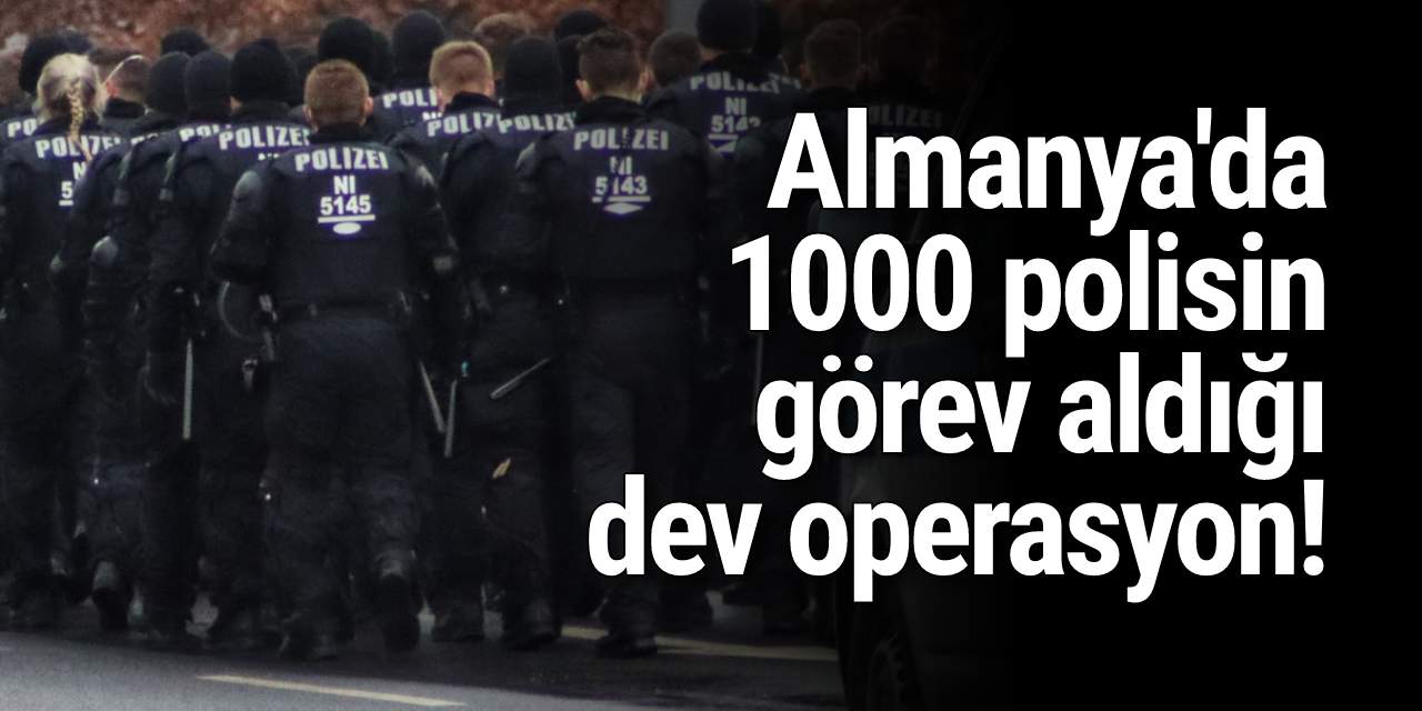 Almanya'da 1000 polisin görev aldığı dev operasyon! Mafya çökertildi