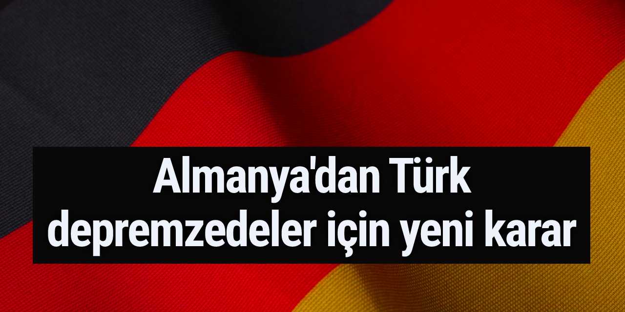 Almanya'dan, Türk depremzedeler için yeni karar