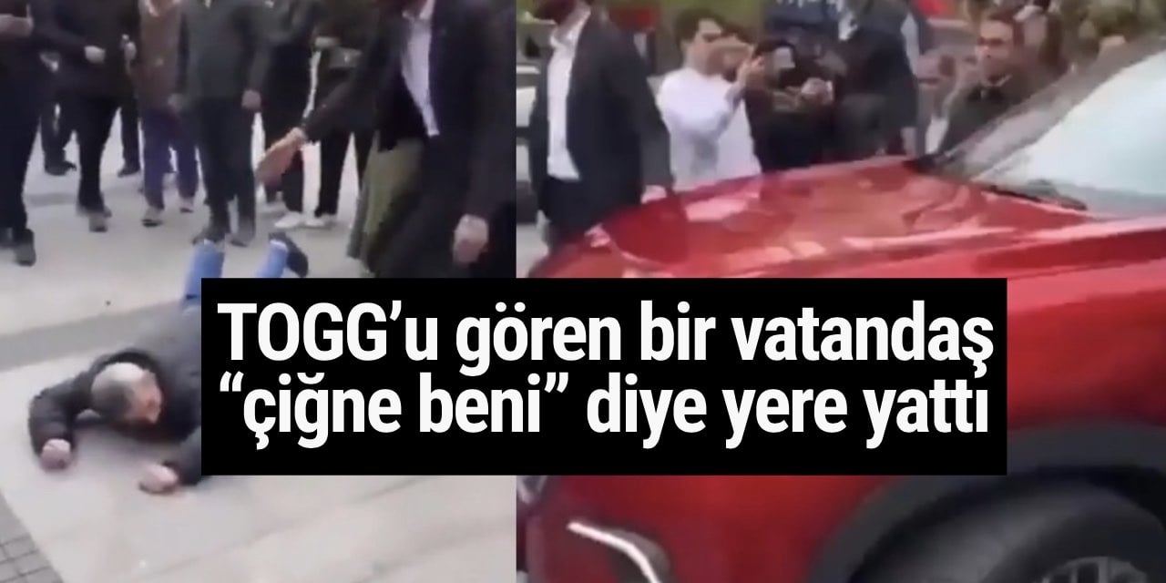 TOGG’u gören bir vatandaş “çiğne beni” diye yere yattı