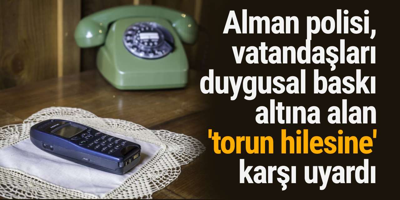 Alman polisi, vatandaşları duygusal baskı altına alan 'torun hilesine' karşı uyardı