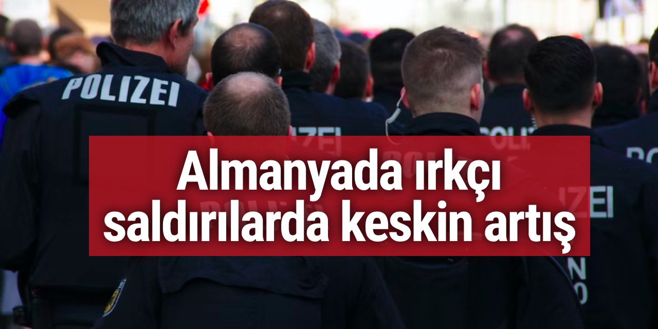 Almanyada ırkçı saldırılarda keskin artış