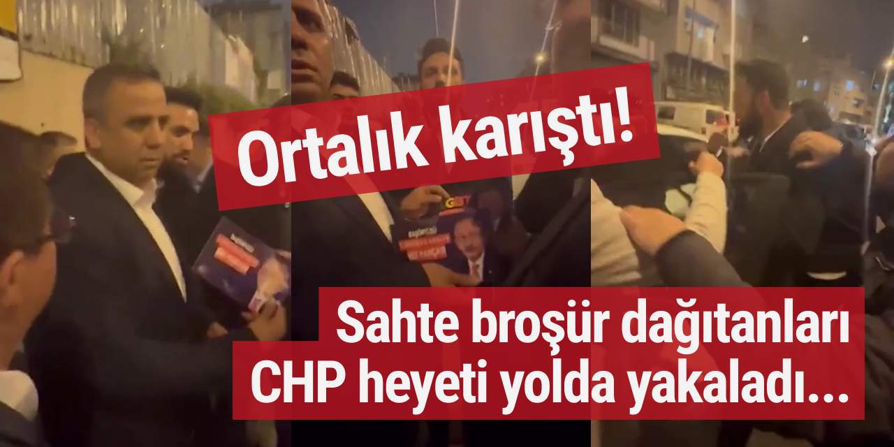 Sahte broşür dağıtanları CHP heyeti yolda yakaladı...