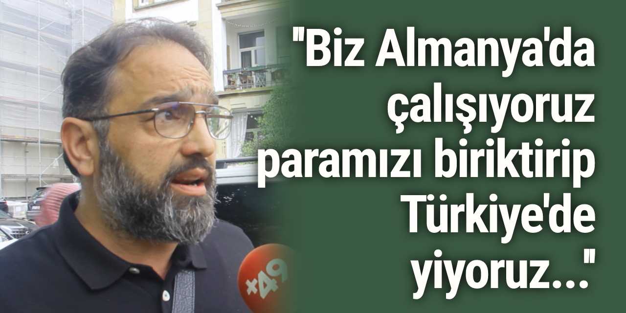 Almanya'da seçim röportajı: ''Biz Almanya'da çalışıyoruz, paramızı biriktirip Türkiye'de yiyoruz...''