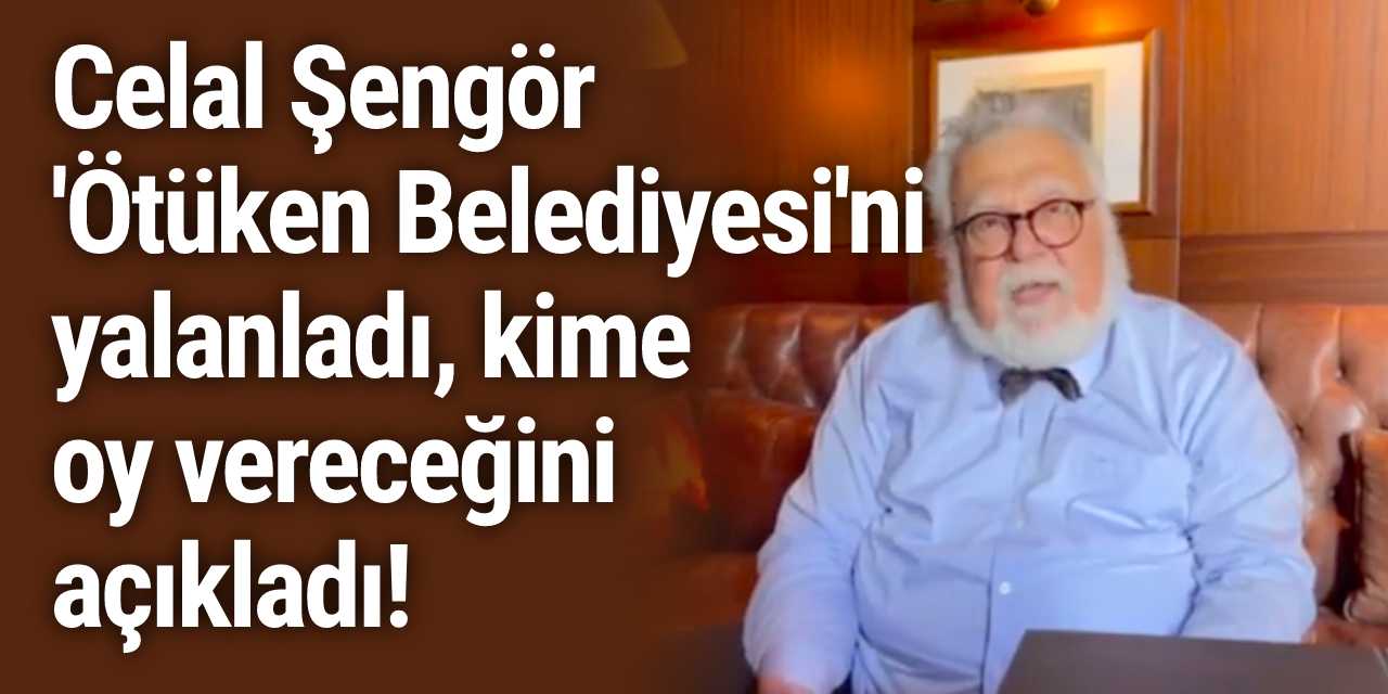 Celal Şengör 'Ötüken Belediyesi'ni yalanladı, kime oy vereceğini açıkladı!