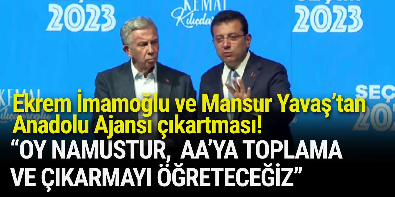 Ekrem İmamoğlu ve Mansur Yavaş’tan Anadolu Ajansı çıkartması: “Oy namustur, AA’ya toplama ve çıkarmayı öğreteceğiz"