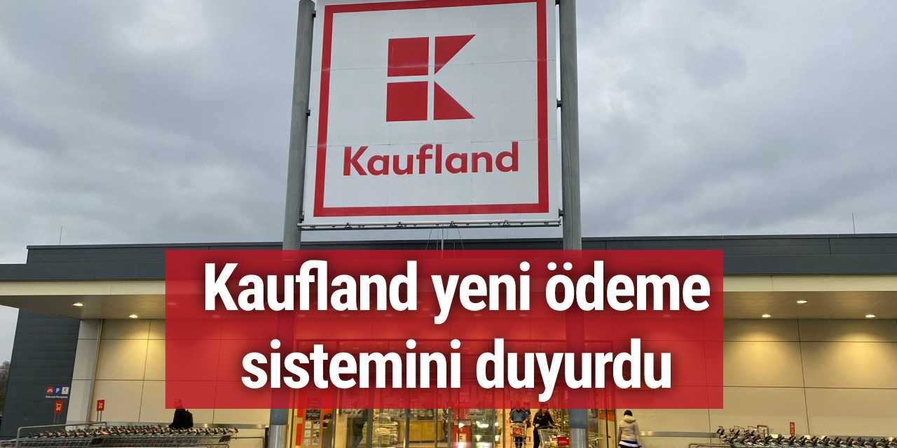 Kaufland yeni ödeme sistemini duyurdu