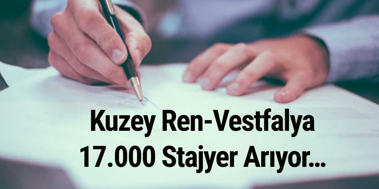 Kuzey Ren-Vestfalya 17.000 stajyer arıyor…