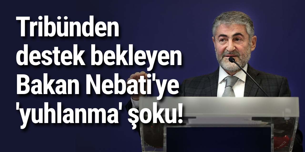 Tribünden destek bekleyen Bakan Nebati'ye 'yuhlanma' şoku!