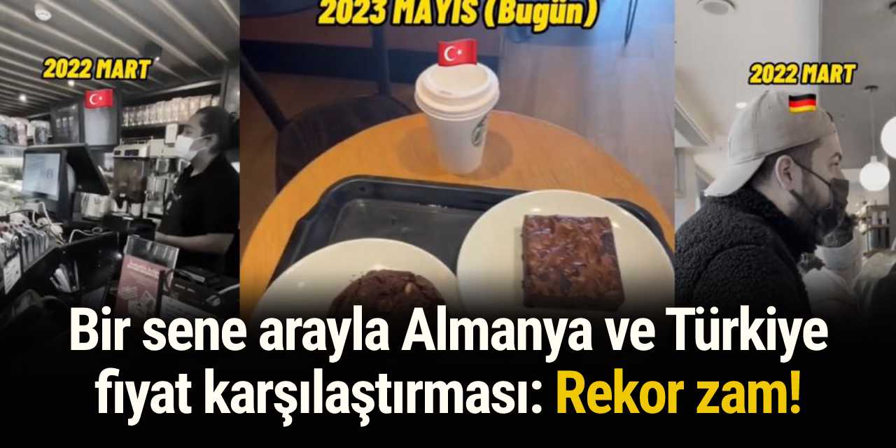 Bir sene arayla Almanya ve Türkiye'de fiyat karşılaştırması: Rekor zam!