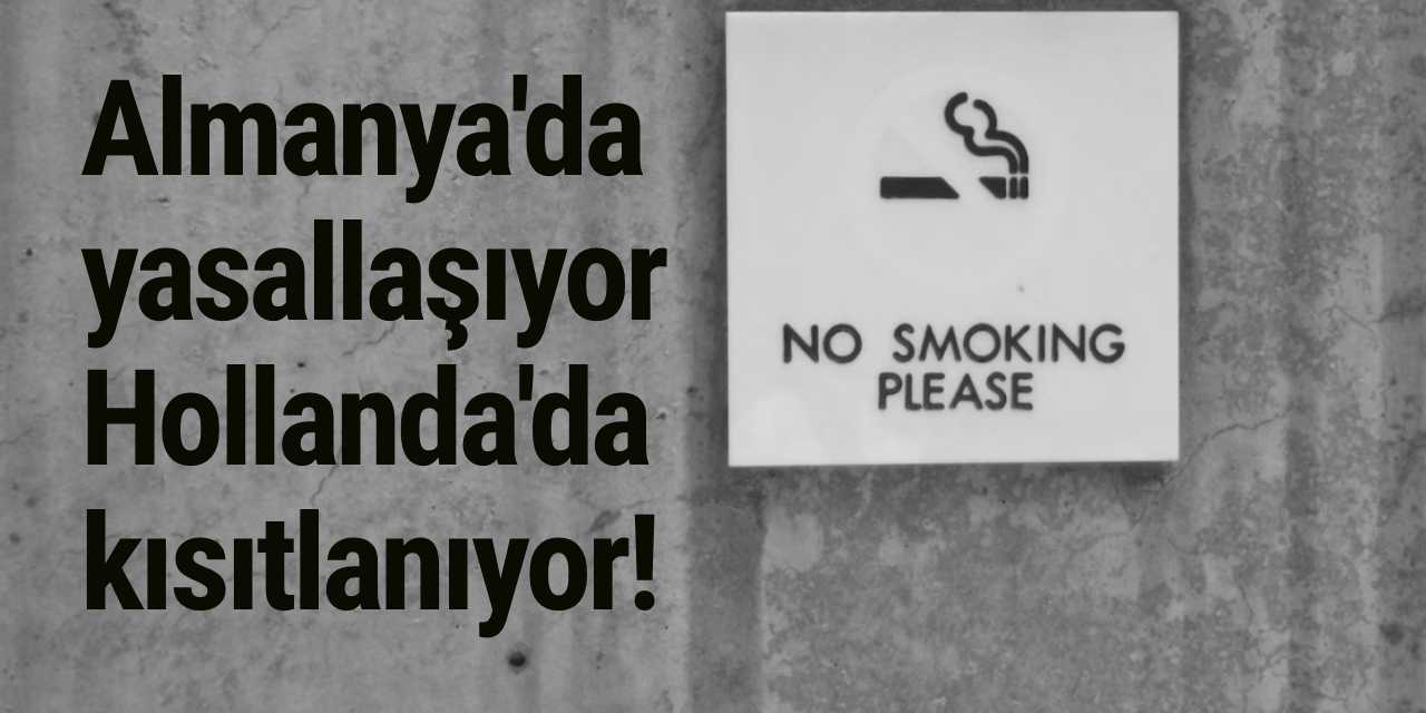 Almanya'da yasallaşıyor Hollanda'da kısıtlanıyor!