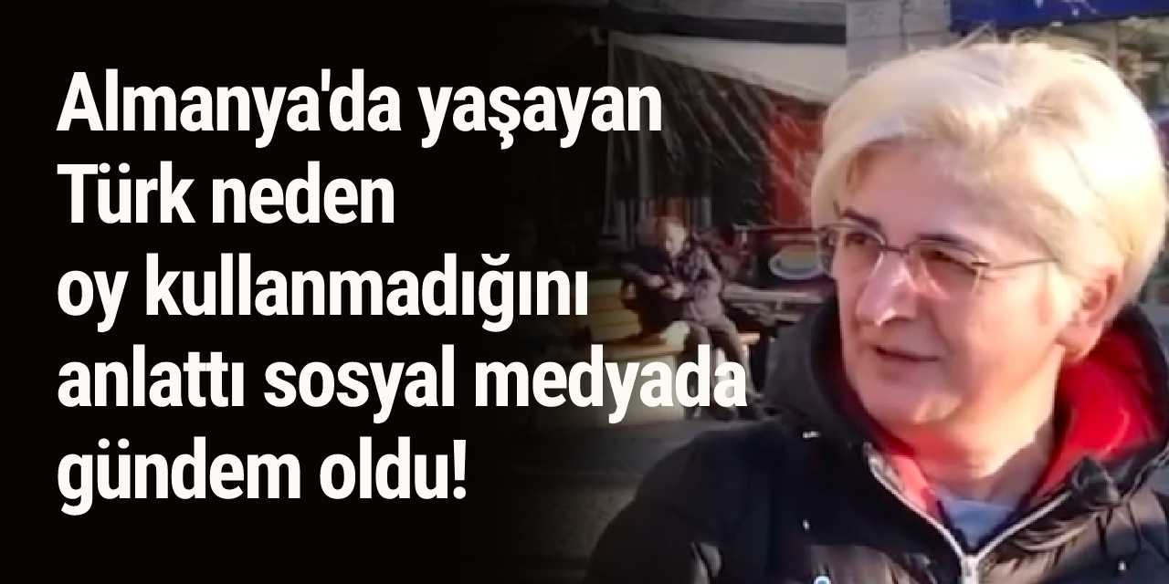 Almanya'da yaşayan Türk neden oy kullanmadığını anlattı sosyal medyada gündem oldu!