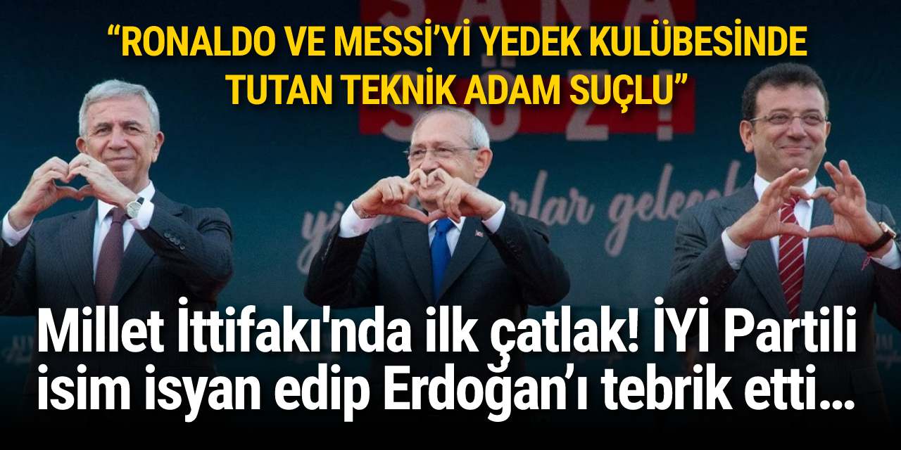 Millet İttifakı'nda ilk çatlak! İYİ Partili isim isyan edip Erdoğan’ı tebrik etti…
