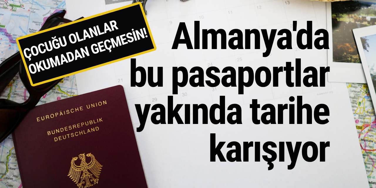 Almanya'da bu pasaportlar yakında tarihe karışıyor