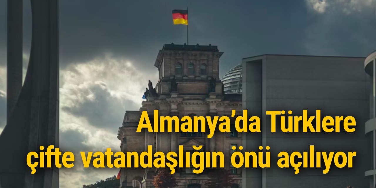 Almanya'dan, Türklerin uzun zamandır beklediği çifte vatandaşlık için yeni hamle!