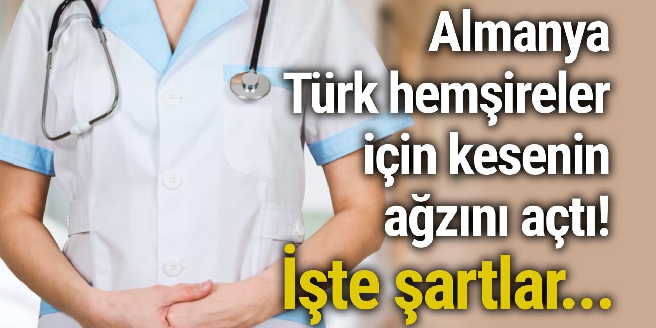 Almanya Türk hemşireler için kesenin ağzını açtı!