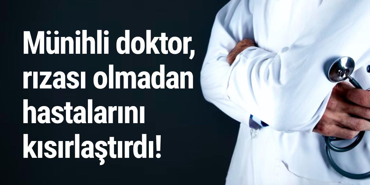 Münihli doktor, rızası olmadan hastalarını kısırlaştırdı!