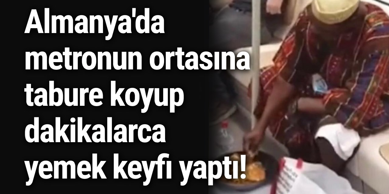 Almanya'da metronun ortasında tabure koyup dakikalarca yemek keyfi yaptı!