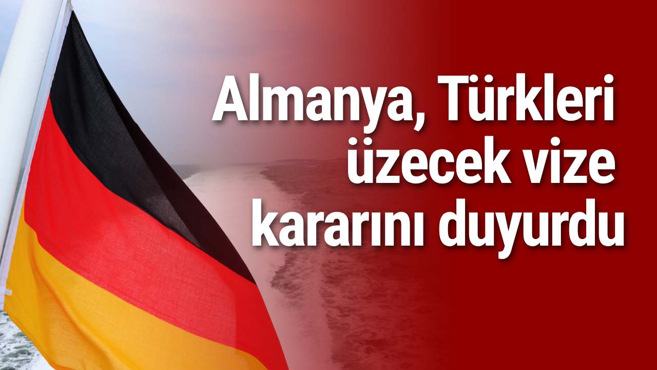 Almanya, Türkleri üzecek vize kararını duyurdu