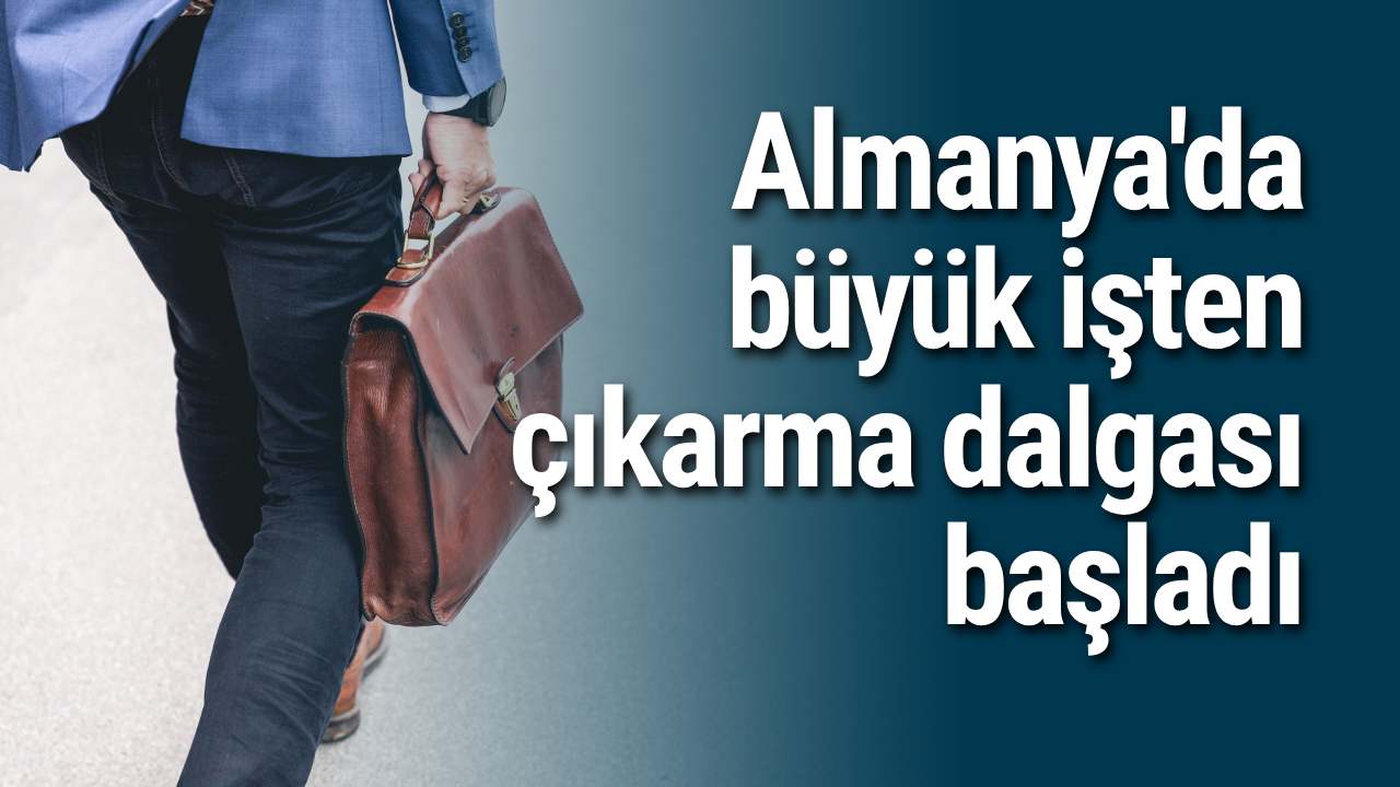 Almanya'da büyük işten çıkarma dalgası başladı