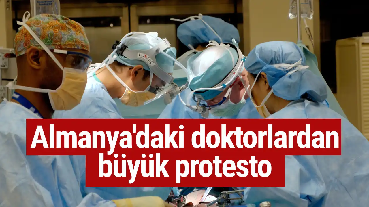 Almanya'daki doktorlardan büyük protesto