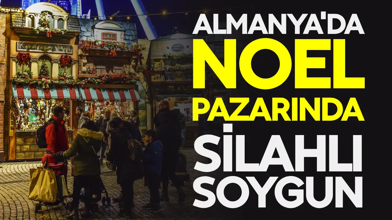 Almanya'da Noel pazarında silahlı soygun