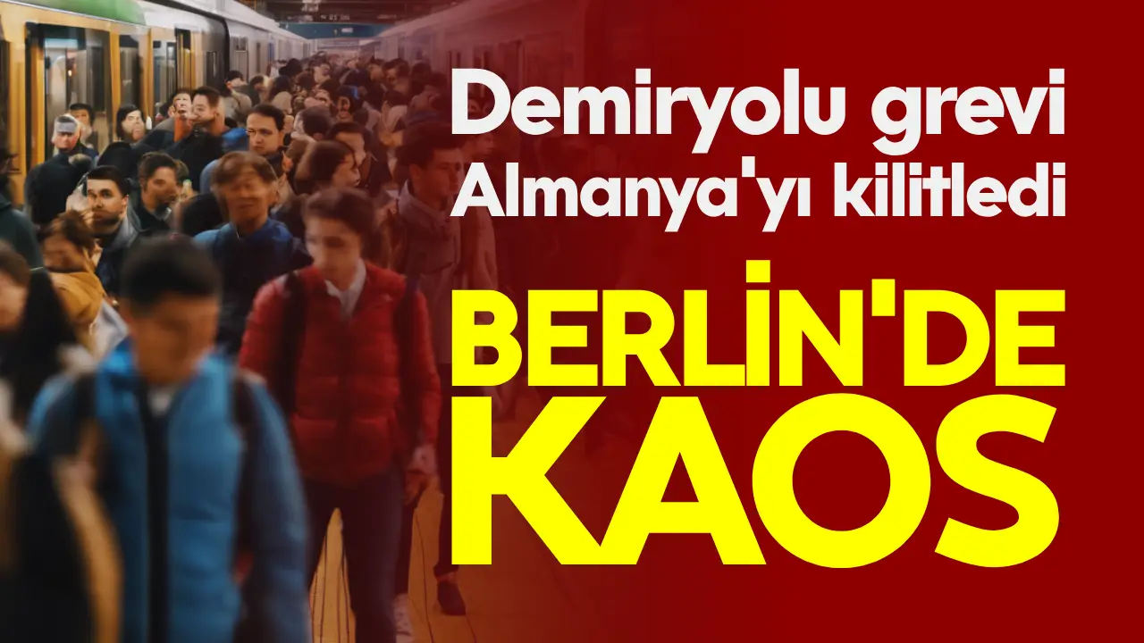 Demiryolu grevi Almanya'yı kilitledi: Berlin'de kaos