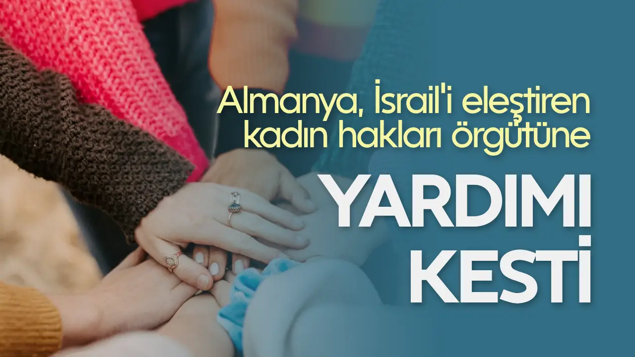 Almanya, İsrail'i eleştiren kadın hakları örgütüne yardımı kesti