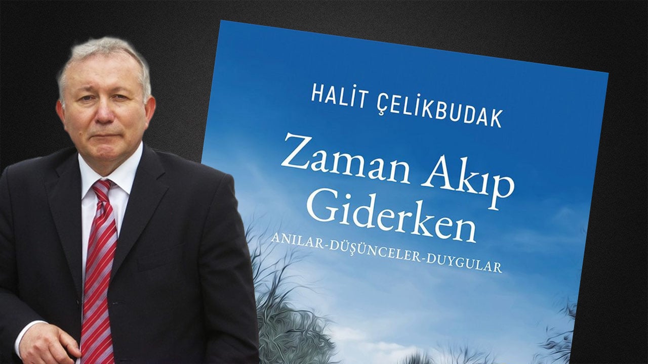 Halit Çelikbudak’ın yeni kitabı raflarda: Zaman Akıp Giderken