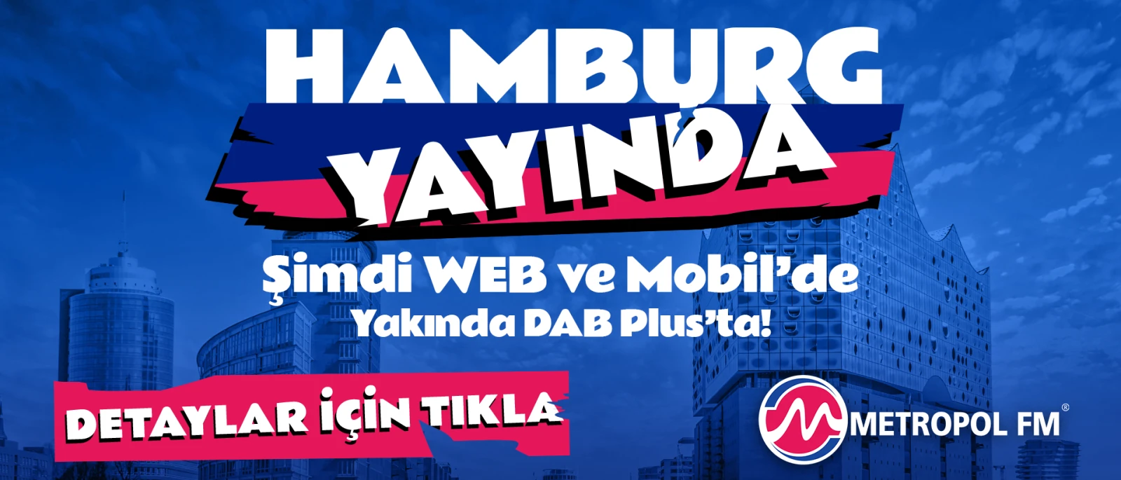 Metropol FM Hamburg’da yayına başlıyor