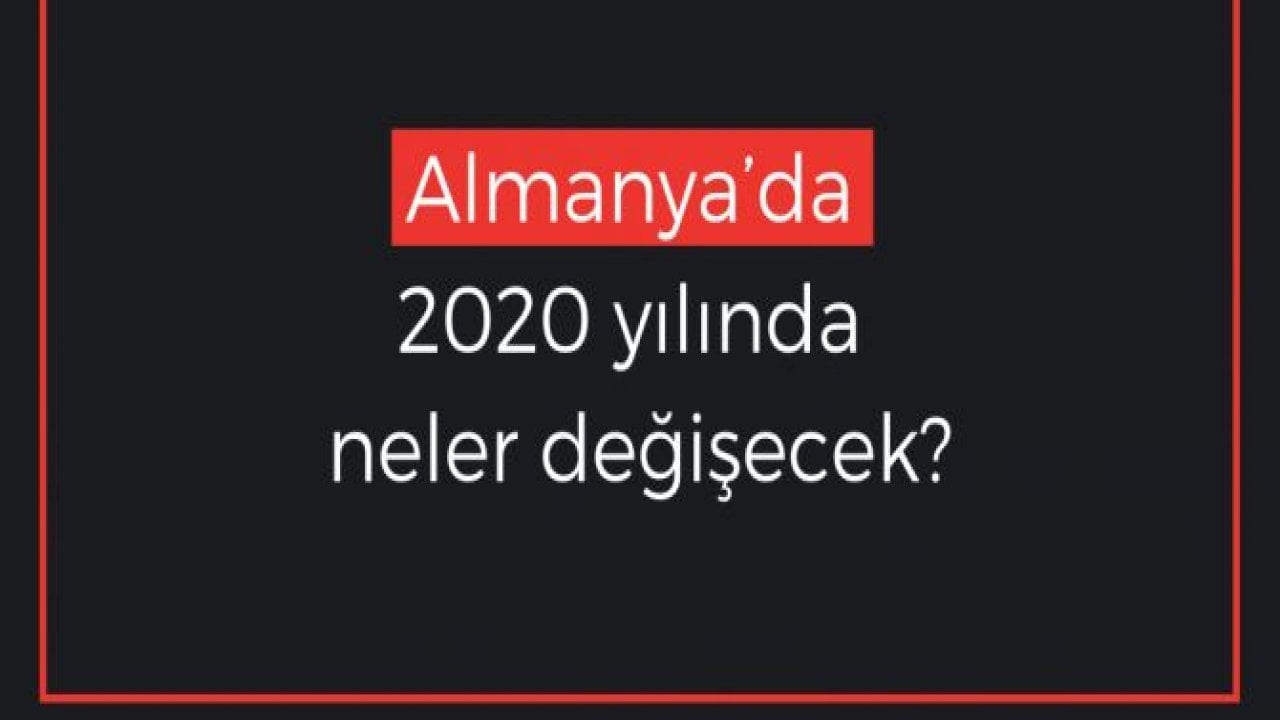 Almanya'da 2020 yılındaki değişiklikler