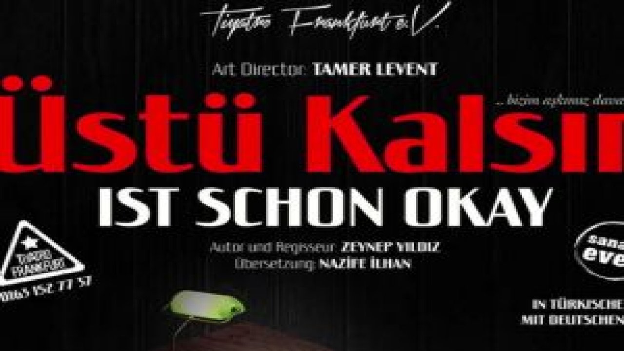 Tiyatro Frankfurt'tan yeni oyun: Üstü Kalsın