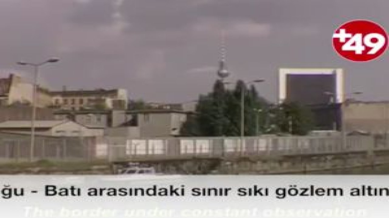 Doğu Berlin'den Batı'ya kaçış görüntüleri
