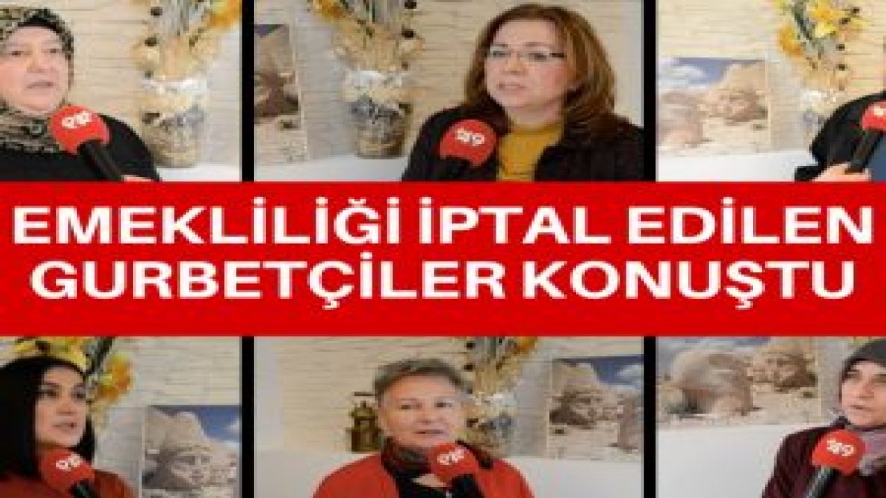 Emekliliği iptal edilen vatandaşlar konuştu