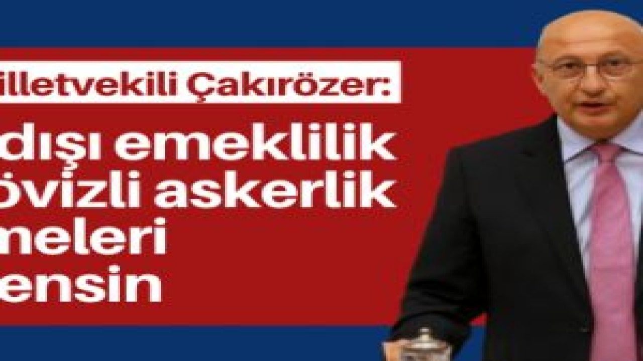 Çakırözer: Yurt dışındaki Türkler unutulmamalı