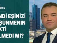 Kendi eşinizi düşünmenin vakti gelmedi mi?