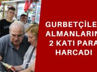 Gurbetçiler, Almanların 2 katı para harcadı