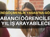 Yabancı öğrencilere 2 yıl iş arama izni