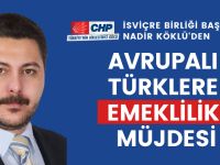 CHP'den Avrupalı Türklere emeklilik müjdesi