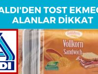 Aldi'den tost ekmeği alanlar dikkat