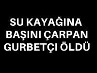 Su kayağına başını çarpan gurbetçi öldü